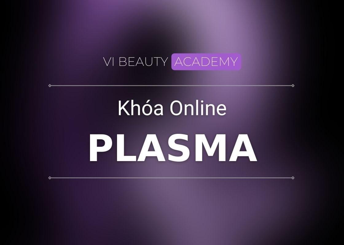 Khóa học Online Plasma Vi Beauty Academy