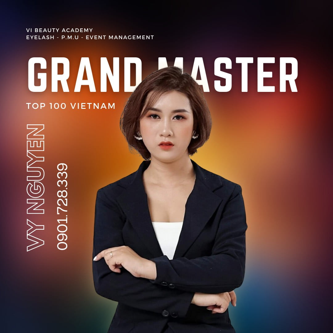 Grand Master Vy Nguyễn – Nối Mi TOP 100 – Vi Beauty Academy Grand Master Vy Nguyễn - Nối Mi TOP 100 - Vi Beauty Academy